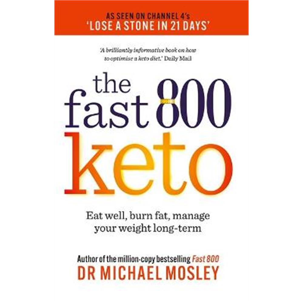Fast 800 Keto: Eat well, burn fat, manage your weight long-term (Paperback) - Dr Michael Mosley
